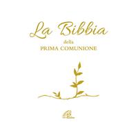 La Bibbia della Prima Comunione. Ediz. illustrata