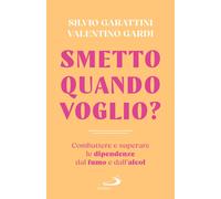Libri Silvio Garattini / Gardi Valentino - Smetto Quando Voglio? Combattere E Su