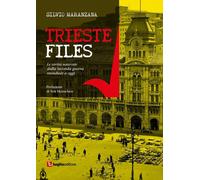Libri Silvio Maranzana - Trieste Files. Le Verita Nascoste Dalla Seconda Guerra