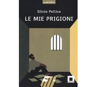 Libri Silvio Pellico - Le Mie Prigioni. Ediz. Ad Alta Leggibilita. Con CD-Audio