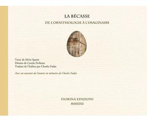 Libri Silvio SpanÃ² - La Becasse, De L'ornithologie A L'imaginaire. Avec Un Souv