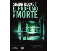 Libri Simon Beckett - Il profumo della morte - 2022