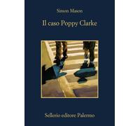 Libri Simon Mason - Il Caso Poppy Clarke
