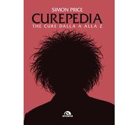 Libri Simon Price - Curepedia. The Cure Dalla A Alla Z