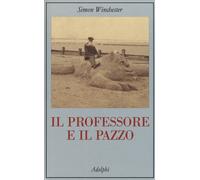 Libri Simon Winchester - Il Professore E Il Pazzo