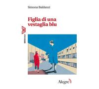 Libri Simona Baldanzi - Figlia di una vestaglia blu - 2019