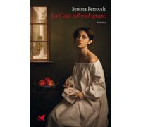 Libri Simona Bertocchi - La casa del melograno - 2022