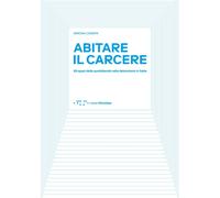 Libri Simona Canepa - Abitare Il Carcere. Gli Spazi Della Quotidianita Della Det