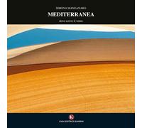 Libri Simona Manganaro - Mediterranea. Dove Scrive Il Vento. Ediz. Illustrata