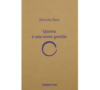 Libri Simona Pace - Questa E Una Notte Gentile