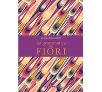 Libri Simona Recanatini - La grammatica dei fiori - 2020
