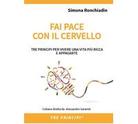 Libri Simona Ronchiadin / Monica Fava - Fai Pace Con Il Cervello. Tre Principi P