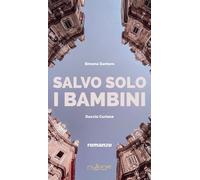 Libri Simona Santoro / Curione Duccio - Salvo Solo I Bambini