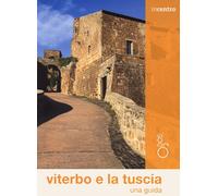 Libri Simona Silvestri - Viterbo E La Tuscia. Una Guida. Con Mappa