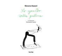 Libri Simone Azzoni - Lo sguardo della gallina - 2018