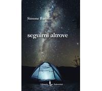 Libri Simone Barbieri - Seguimi Altrove