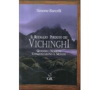 Libri Simone Barcelli - Il Retaggio Perduto Dei Vichinghi. Quando I Norreni Conq