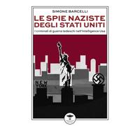 Libri Simone Barcelli - Le Spie Naziste Degli Stati Uniti. I Criminali Di Guerra