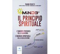 Libri Simone Bedetti - Mind3 . Il Principio Spirituale. L'energia Psichica Della