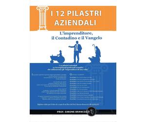Libri Simone Brancozzi - I 12 Pilastri Aziendali. L'Imprenditore, Il Contadino E