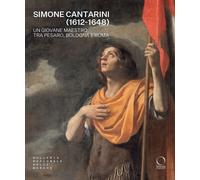 Simone Cantarini (1612-1648). Un giovane maestro tra Pesaro, Bologna e Roma. Catalogo della mostra (Urbino, 22 maggio-12 ottobre 2025). Ediz. a colori