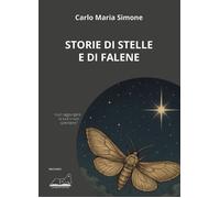 Libri Simone Carlo Maria - Storie Di Stelle E Di Falene