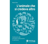 Libri Simone Cheli - L'animale Che Si Credeva Altro. Guida Facile Alla Psicologi