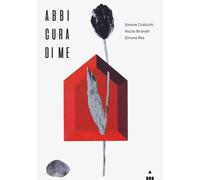Abbi cura di me. Ediz. a colori