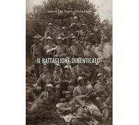 Libri Simone Del Negro - Il battaglione dimenticato - 2022