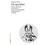 Libri Simone Dotto - Gli Specialisti. Storia, Politiche E Istituzioni Delle Cine