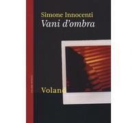 Libri Simone Innocenti - Vani D'ombra