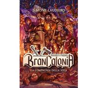 Libri Simone Laudiero - Brancalonia. La Compagnia Della Sola
