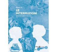 Libri Simone Lisi - Le Interruzioni. Romanzo Provvisorio Su Mia Madre