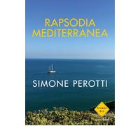 Libri Simone Perotti - Rapsodia Mediterranea - 2019
