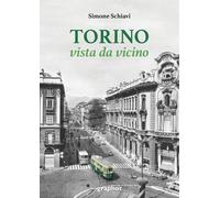 Libri Simone Schiavi - Torino Vista Da Vicino