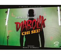 Libri Simone Silvestri - Dietro Le Quinte. Diabolik Chi Sei? Ediz. Illustrata