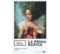 Libri Simone Weil - La Prima Radice