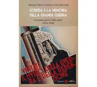 Libri Simonelli Federico Carlo / Massimo Baioni - Gorizia E La Memoria Della Gra
