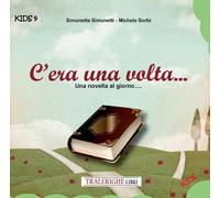 Libri Simonetta Simonetti / Sorbi Michela - C'era Una Volta... Una Novella Al Gi