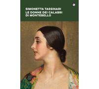 Libri Simonetta Tassinari - Le Donne Dei Calabri Di Montebello