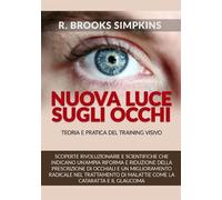 Libri Simpkins R. Brooks - Nuova Luce Sugli Occhi. Teoria E Pratica Del Training