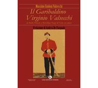 Il garibaldino Virginio Valsecchi. Da Badia Polesine a Barcellona Pozzo di Gotto con amore