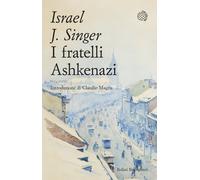 I fratelli Ashkenazi [Paperback] Singer, Israel Joshua; Magris, Claudio and Fonz