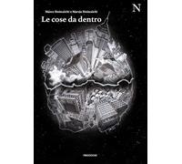 Libri Siniscalchi Marco / Marzia Siniscalchi - Le Cose Da Dentro