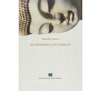 Libri Sinnett Alfred Percy - Buddhismo Esoterico