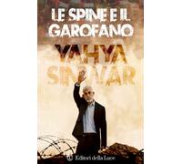 Libri Sinwar Yahya - Le Spine E Il Garofano