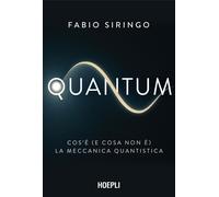 Quantum. Cos’è (e cosa non è) la meccanica quantistica