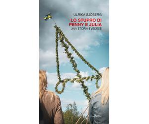 Libri SjÃ¶berg Ulrika - Lo Stupro Di Penny E Julia. Una Storia Svedese
