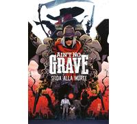 Libri Skottie Young / Corona Jorge - Ain't No Grave. Sfida Alla Morte