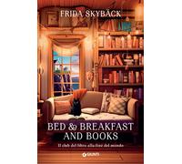Libri SkybÃ¤ck Frida - Bed & Breakfast And Books. Il Club Del Libro Alla Fine De
